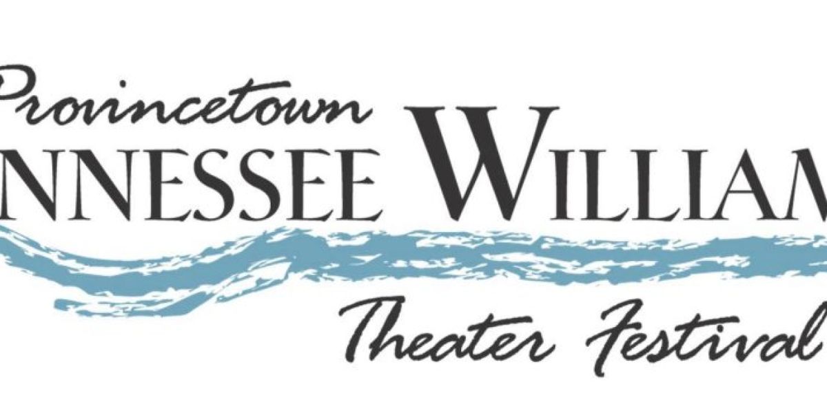 Provincetown Tennessee Williams Theater Festival Reveals Its 19th Season