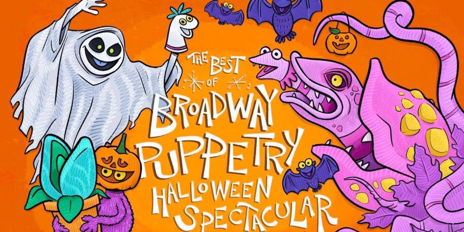 BEST OF BROADWAY PUPPETRY HALLOWEEN SPECTACULAR is Coming to 54 Below  Image