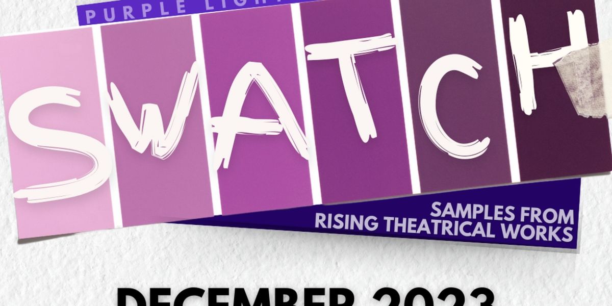 Purple Light Productions Seeks 15-Minute Excerpts of Theatrical Pieces For Inaugural Night of New Works, SWATCH