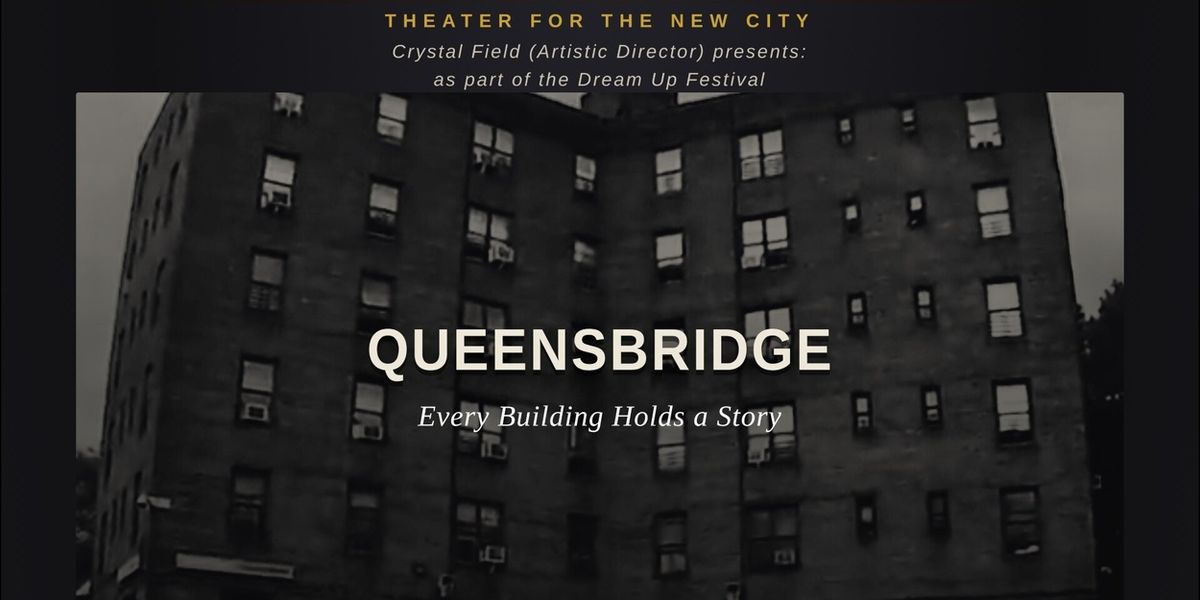 QUEENSBRIDGE to Make World Premiere at Dream Up Festival at Theater for the New City