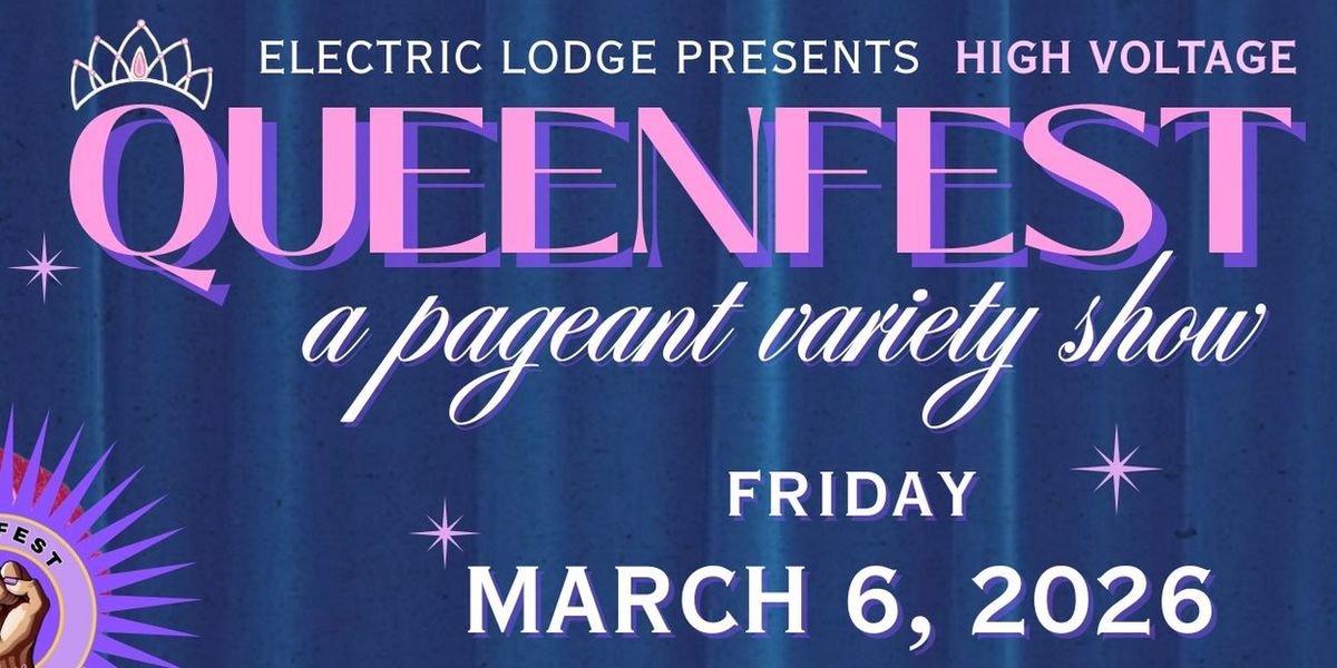 The Electric Lodge Will Present QUEENFEST 2026: HIGH VOLTAGE