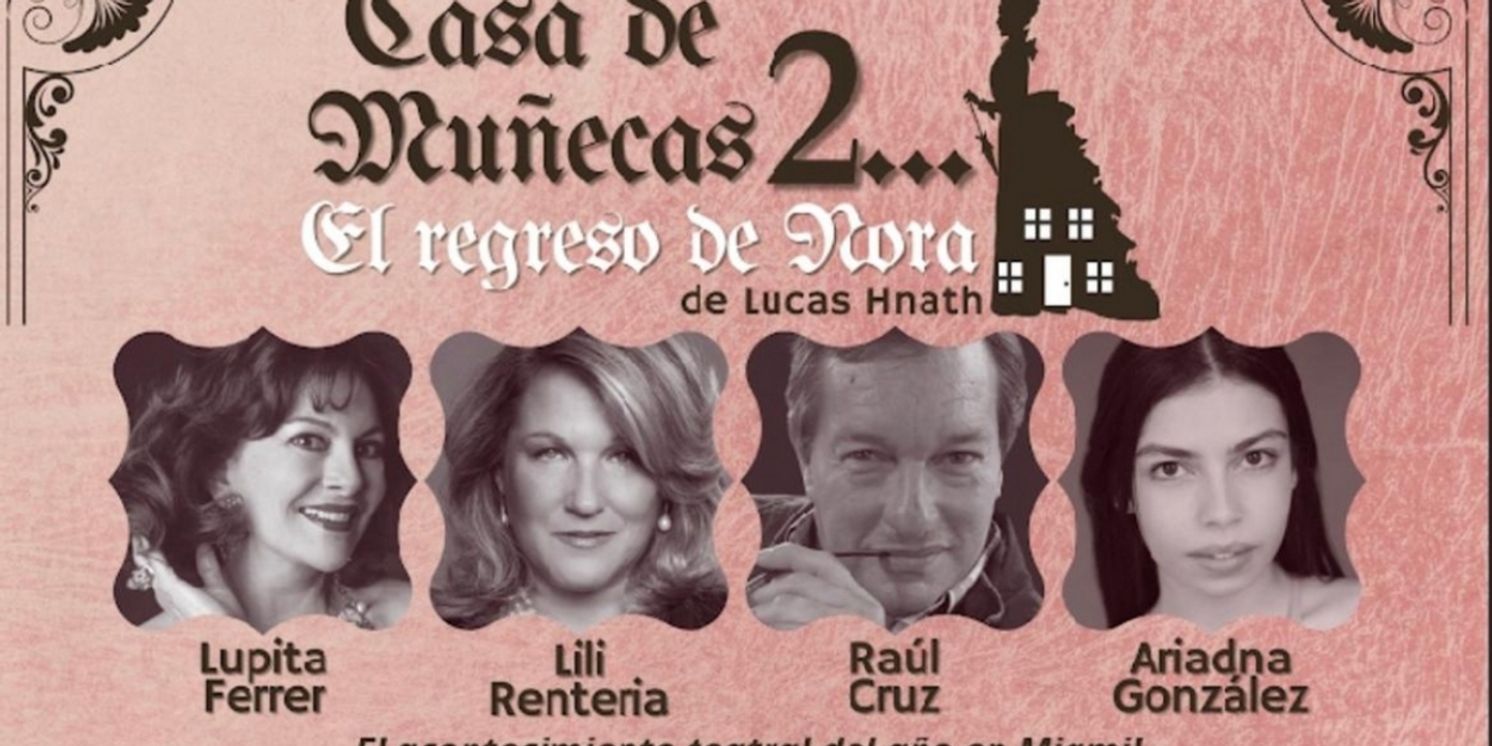 Queens Theatre Adds CASA DE MUÑECAS, 2 - EL REGRESSO DE NORA to 35th Season Lineup  Image