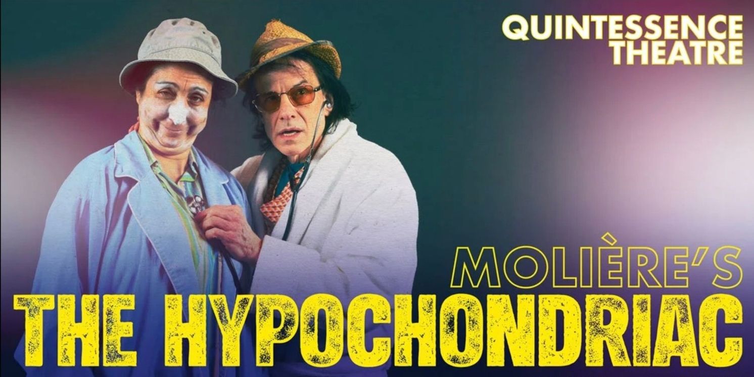 Quintessence Theatre Concludes Season with Molière’s THE HYPOCHONDRIAC  Image