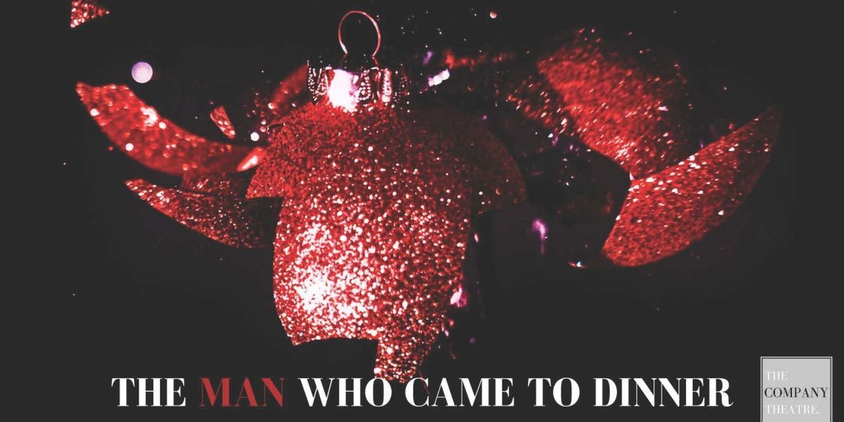 Quips, Quirks And Chaos Abound In The Company Theatre's THE MAN WHO CAME TO DINNER