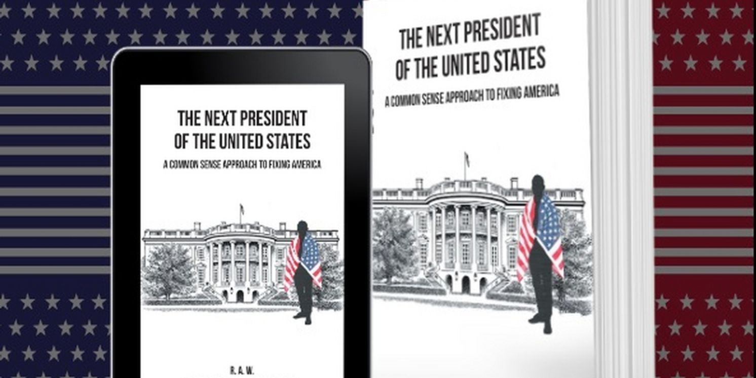 R.A.W. Releases New Book THE NEXT PRESIDENT OF THE UNITED STATES  Image