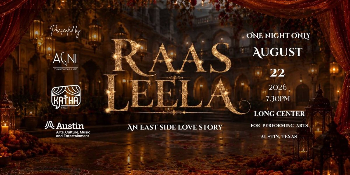 RAAS LEELA: AN EAST SIDE STORY to Open at Long Center in Austin