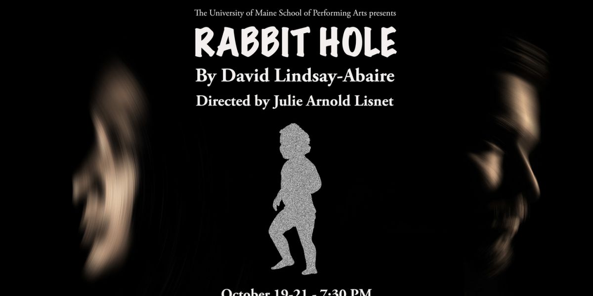 RABBIT HOLE Comes to University Of Maine School Of Performing Arts