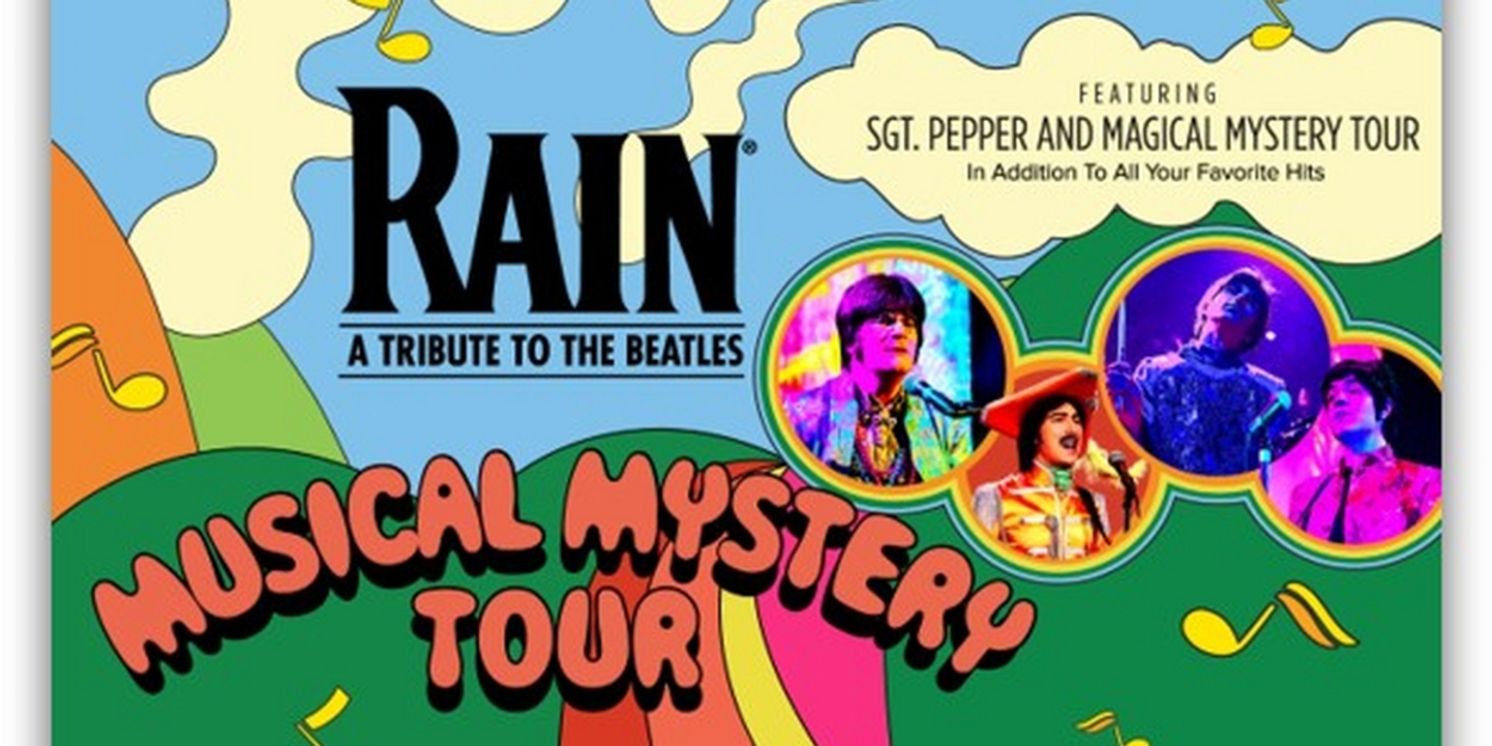 RAIN: A TRIBUTE TO THE BEATLES Comes to Aronoff Center in April 2024  Image