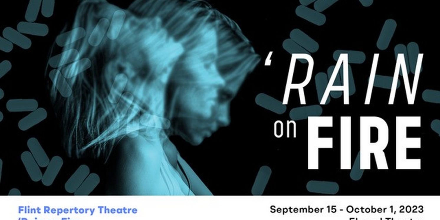 RAIN ON FIRE Premieres at FIM Flint Repertory Theatre in September  Image