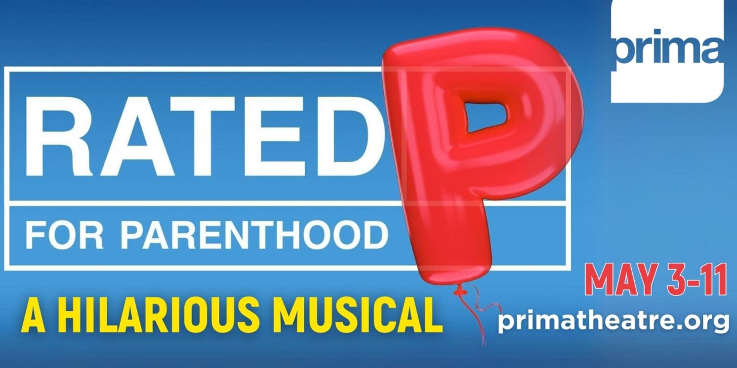 RATED P FOR PARENTHOOD Comes to the Prima Theatre in May  Image