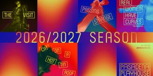 REAL WOMEN HAVE CURVES, THE VISIT and More Set for Pasadena Playhouse 2026/27 Season