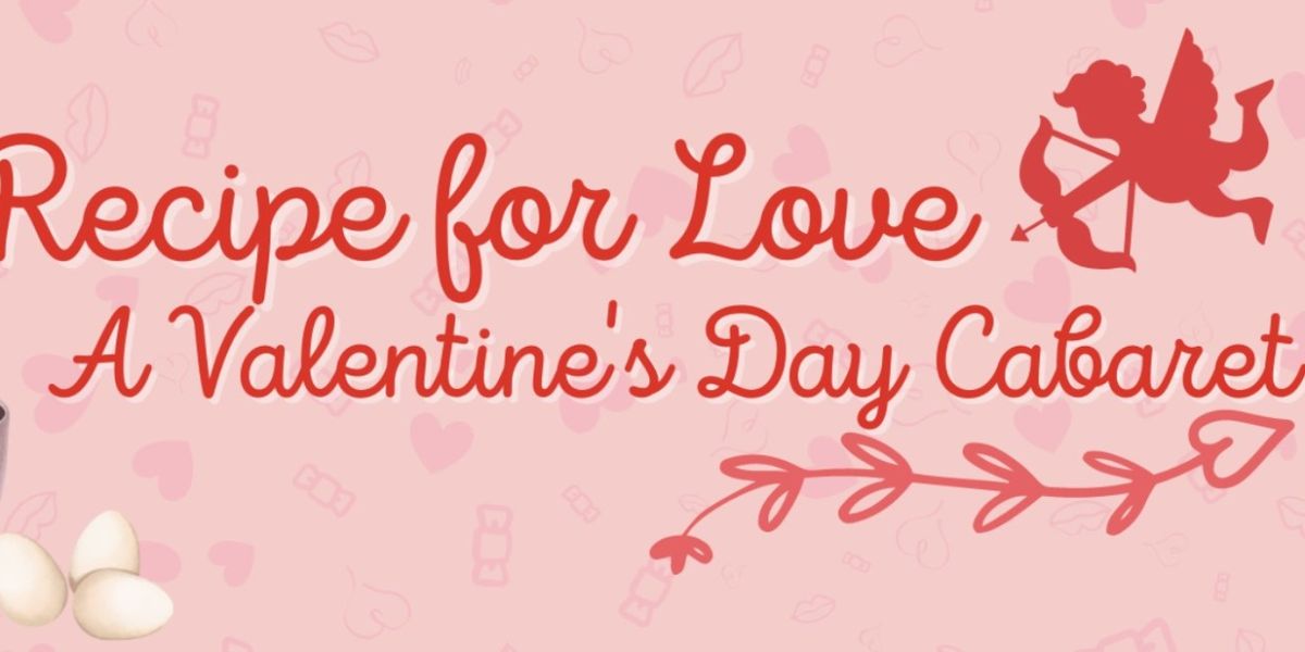 RECIPE FOR LOVE! A Valentine's Day Cabaret to be Presented at The Old Farm Cafe in February