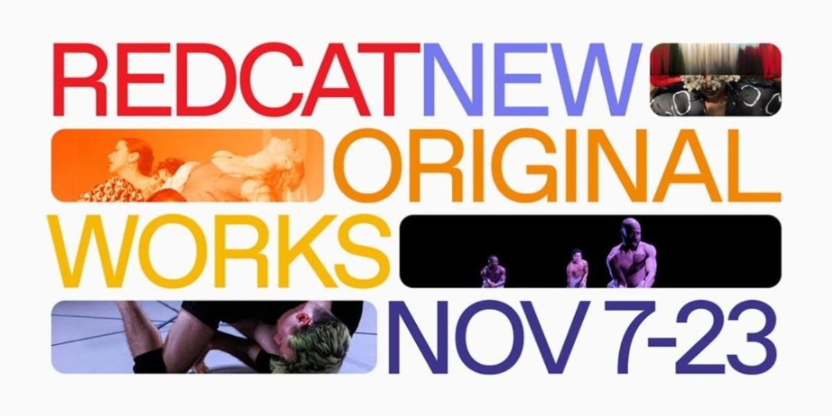 REDCAT Presents The 21st Annual New Original Works Festival