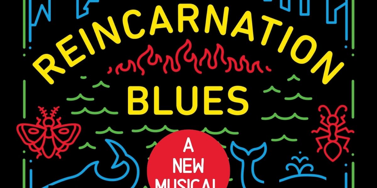 REINCARNATION BLUES Musical Adaptation to Hold Workshop