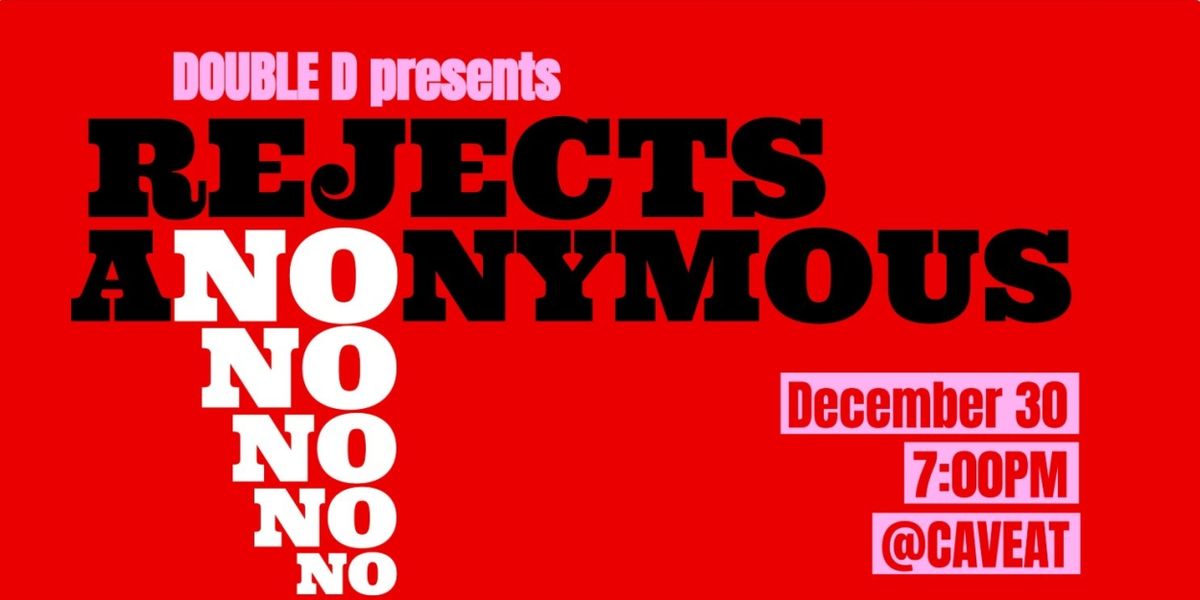 REJECTS ANONYMOUS Returns At Caveat This Monday