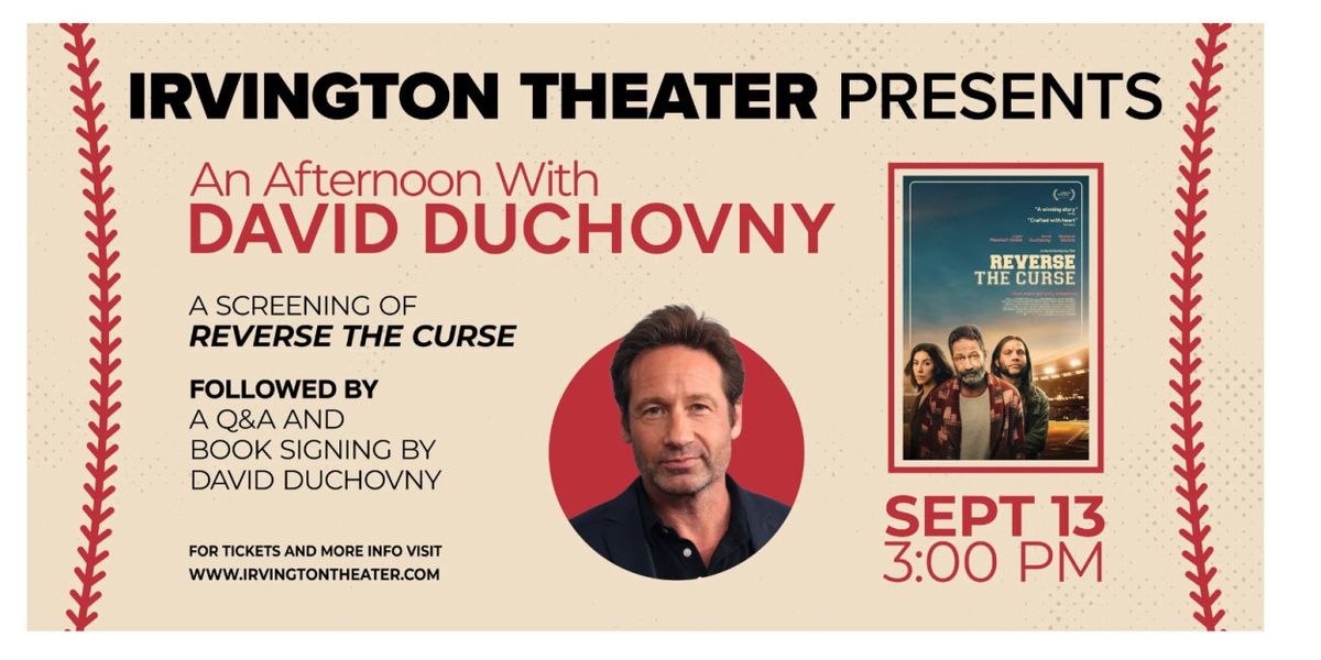 REVERSE THE CURSE Screening to Bring David Duchovny to Irvington Theater
