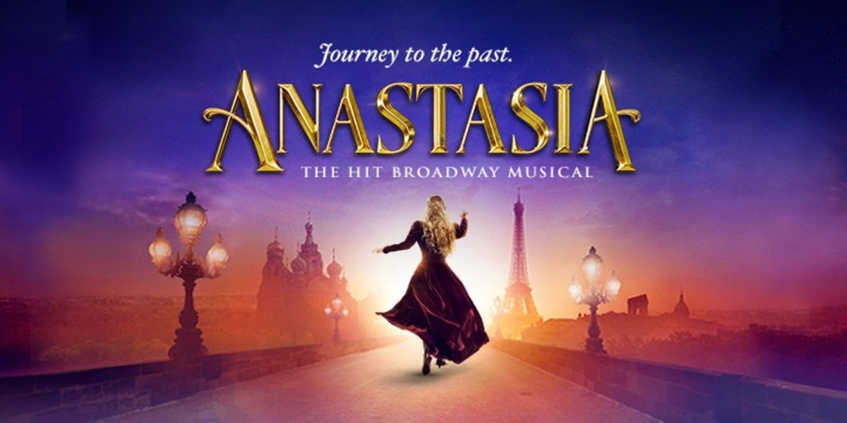 Review: ANASTASIA, The Fairytale Imagining Of The Last Romanov Arrives In Sydney