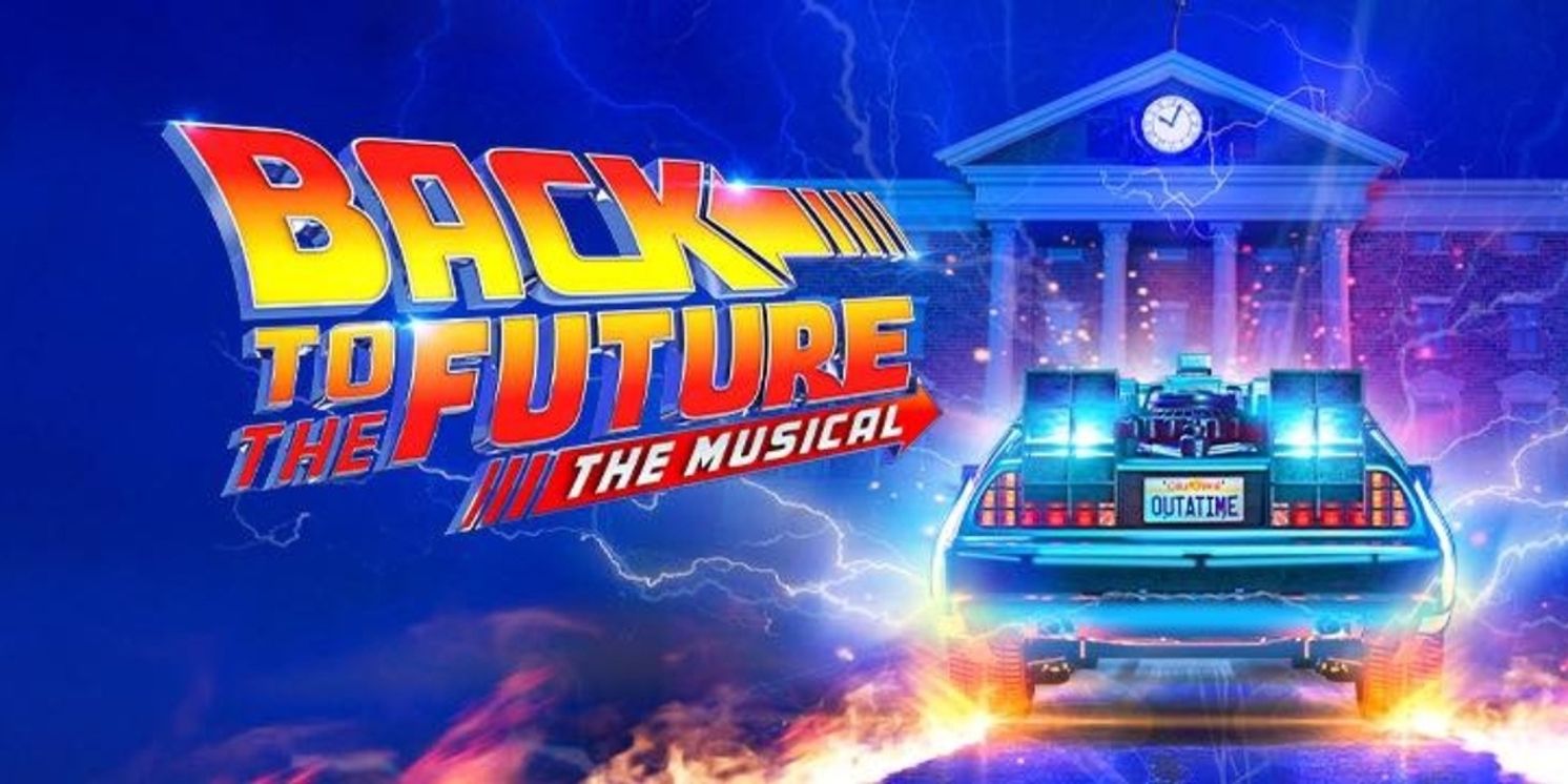Review: BACK TO THE FUTURE THE MUSICAL Is A Fabulously Fun Adaptation of the 1985 Film  Image
