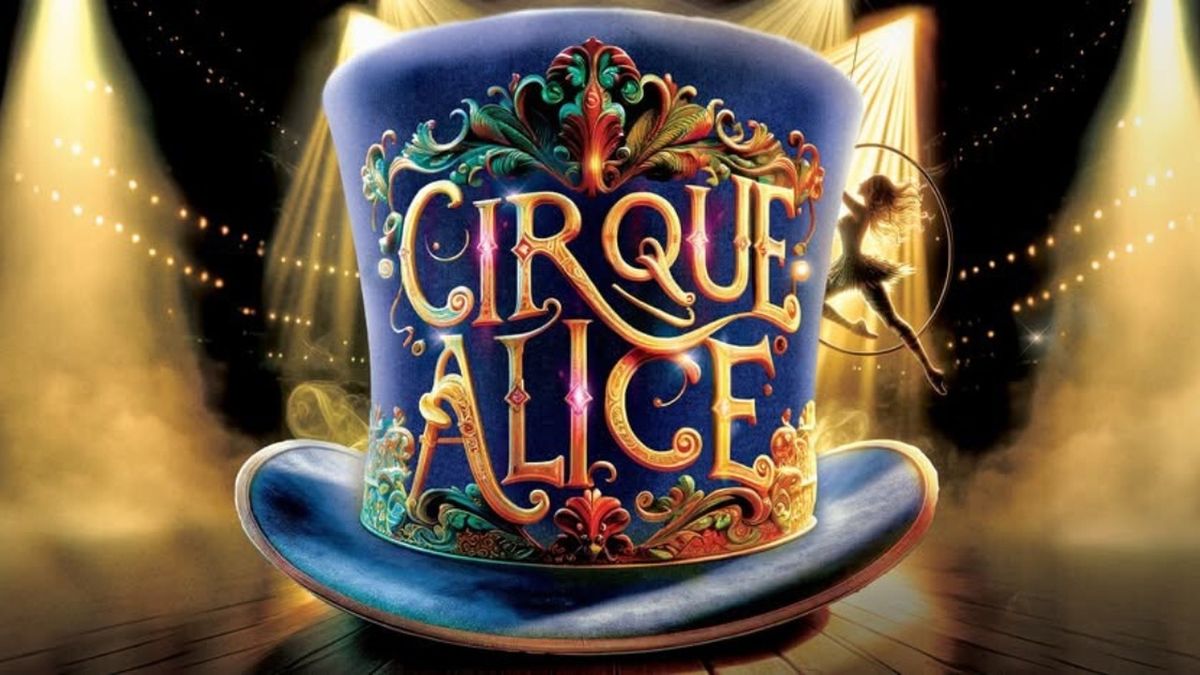 REVIEW: CIRQUE ALICE Pairs Lewis Carroll’s Fantasy World With Circus, Comedy, Magic and Music.