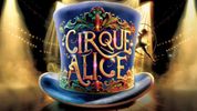 REVIEW: CIRQUE ALICE Pairs Lewis Carroll’s Fantasy World With Circus, Comedy, Magic and  Photo