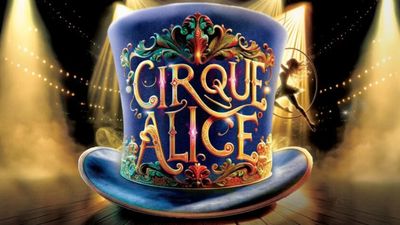 REVIEW: CIRQUE ALICE Pairs Lewis Carroll’s Fantasy World With Circus, Comedy, Magic