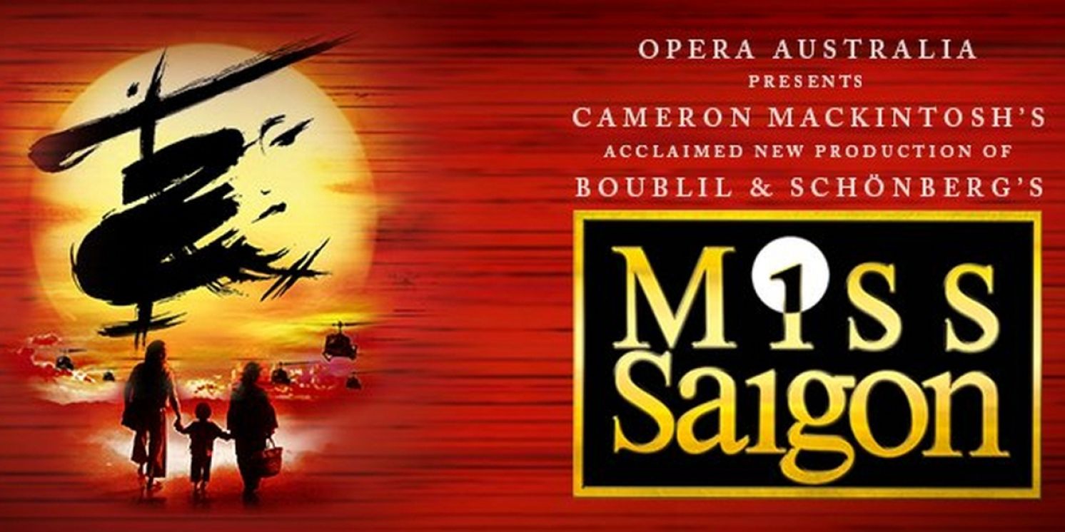 REVIEW: Cameron Mackintosh's Revival of MISS SAIGON Arrives In Sydney With A Stronger Focus On The Fallout Of American Arrogance  Image