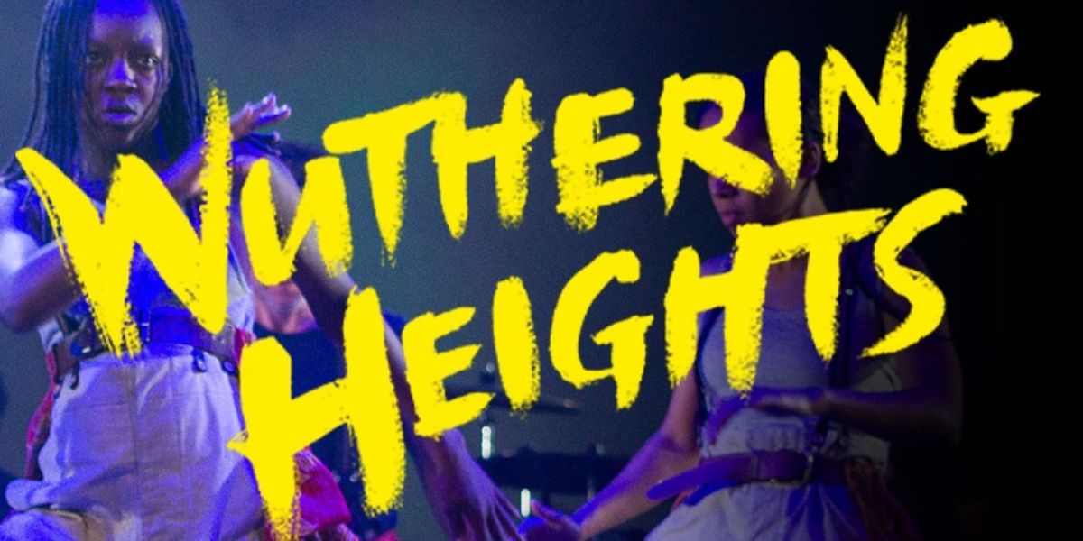 REVIEW: Emma Rice’s adaptation of WUTHERING HEIGHTS Is A Clear And Captivating Expression of Emily Brontë’s Gothic Novel.
