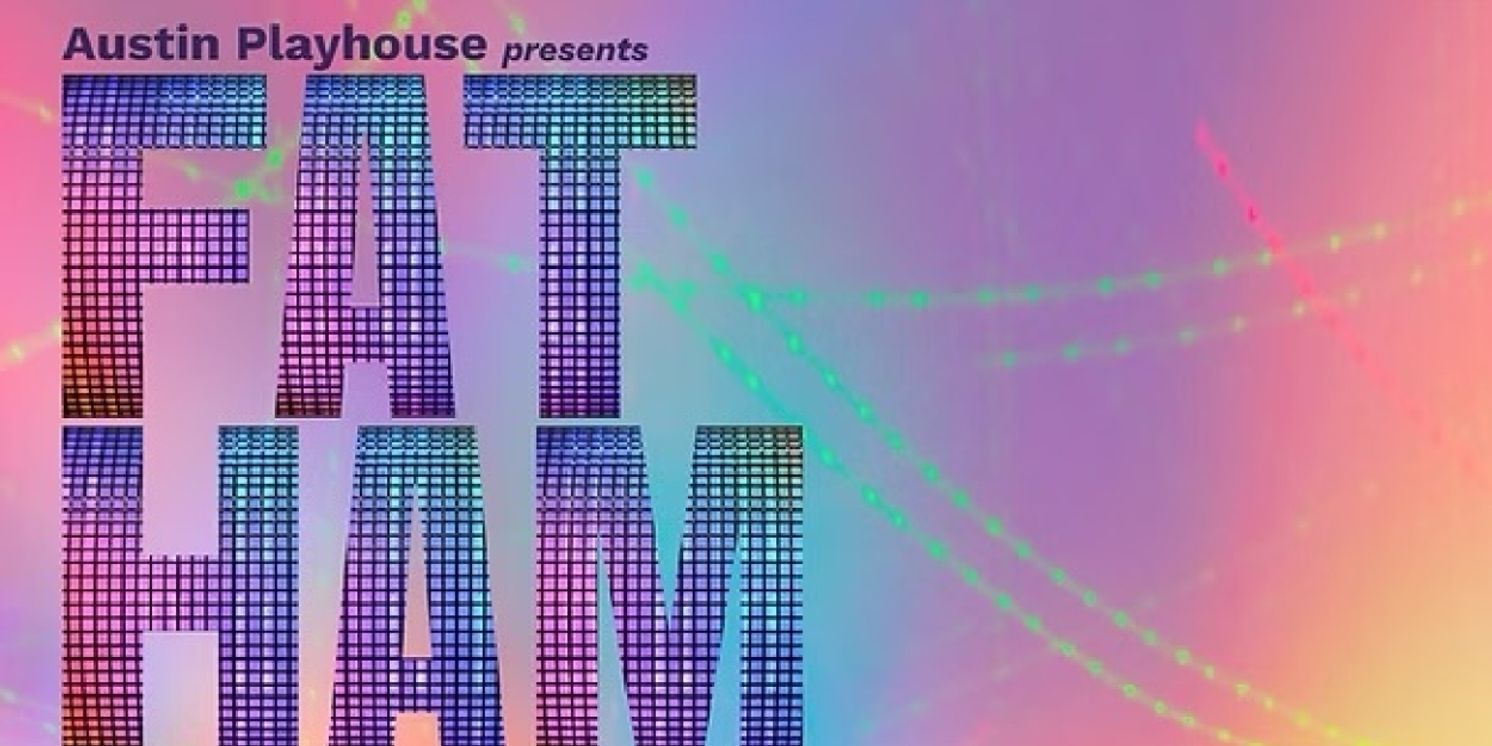 REVIEW: FAT HAM at the Austin Playhouse  Image