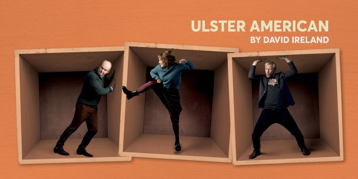 REVIEW: Outhouse Theatre Co's ULSTER AMERICAN Is Revived For An Encore Season at Ensemble Theatre