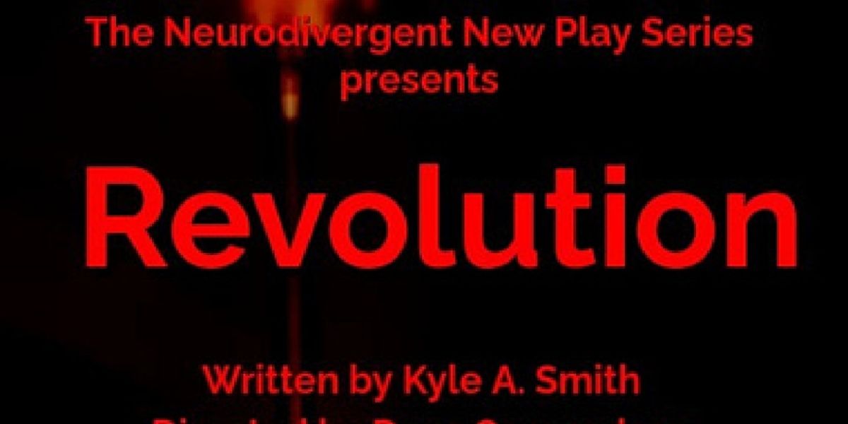 REVOLUTION To Be Presented As Part Of The Neurodivergent New Play Series