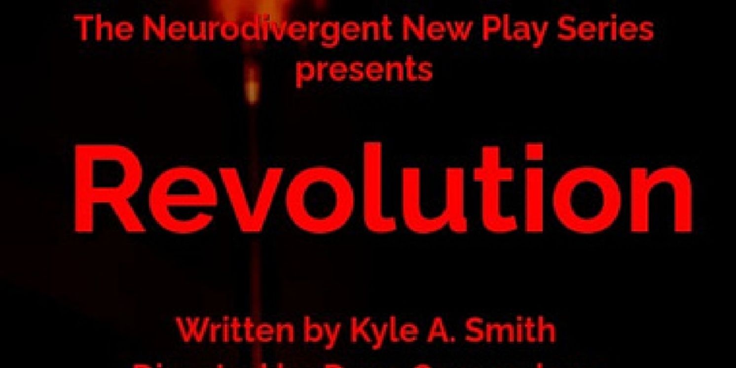 REVOLUTION To Be Presented As Part Of The Neurodivergent New Play Series  Image