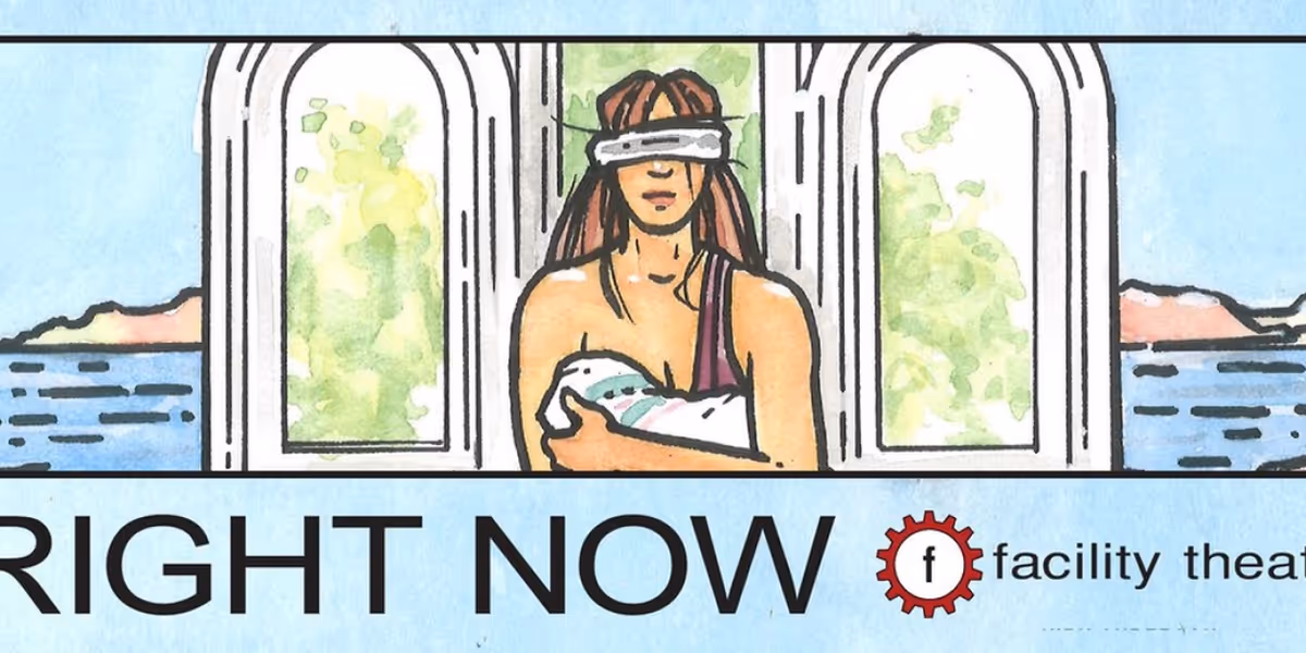 RIGHT NOW Extends at Facility Theatre