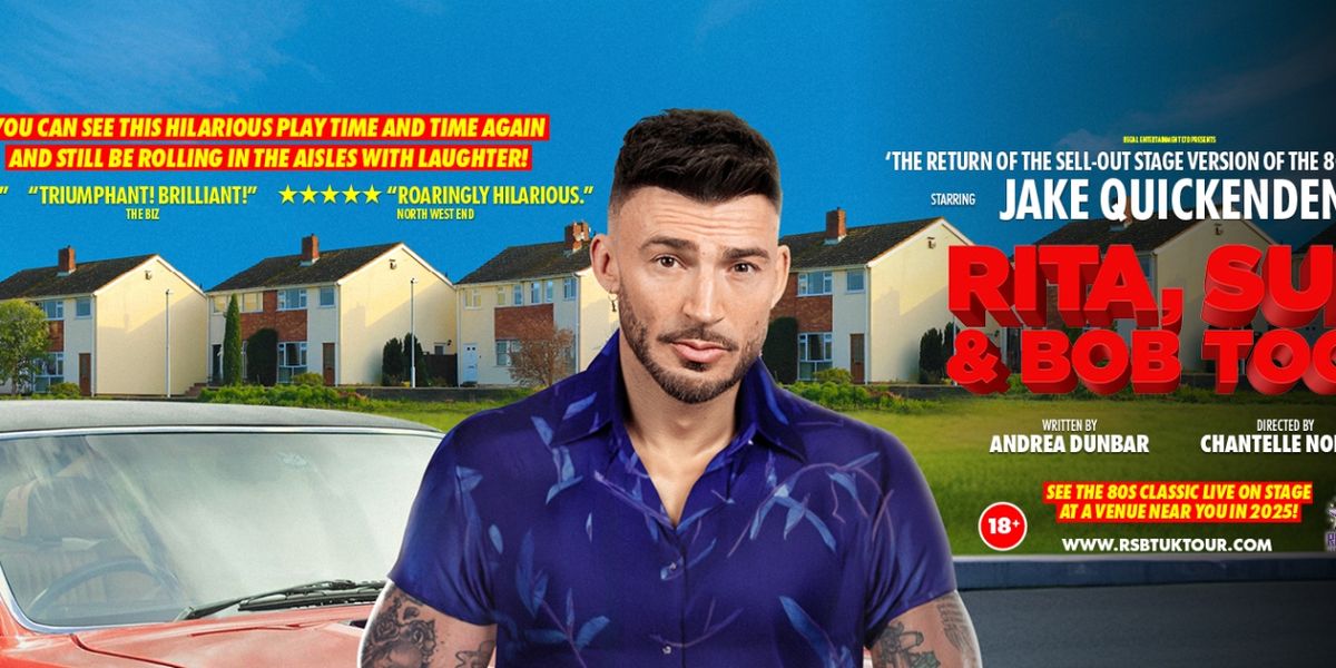 RITA, SUE, & BOB TOO! Will Embark on a 2025 UK Tour Starring Jake Quickenden