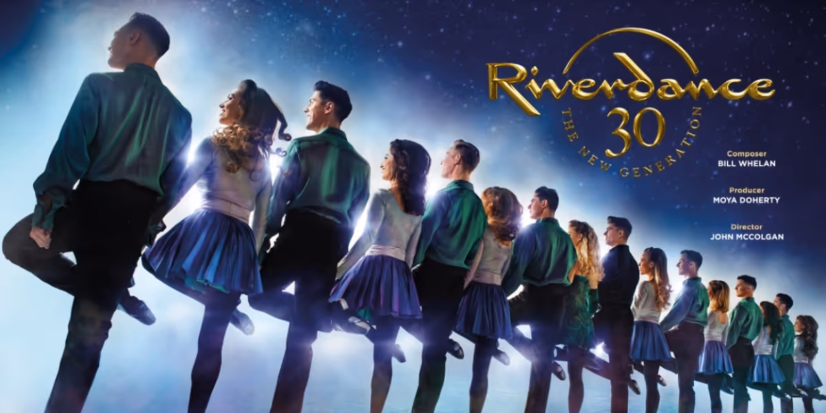 RIVERDANCE 30 – THE NEW GENERATION Announced At Queen Elizabeth Theatre