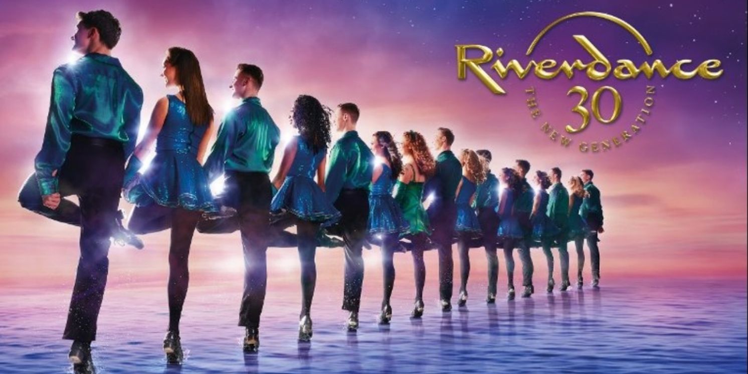 RIVERDANCE 30 -THE NEW GENERATION is Coming to Edmonton This Summer  Image