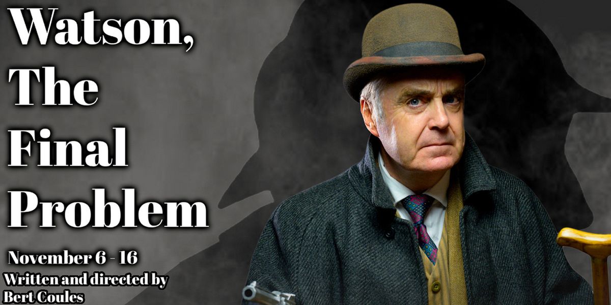 Centenary Stage Company’s WATSON: THE FINAL PROBLEM Enters Final Weekend