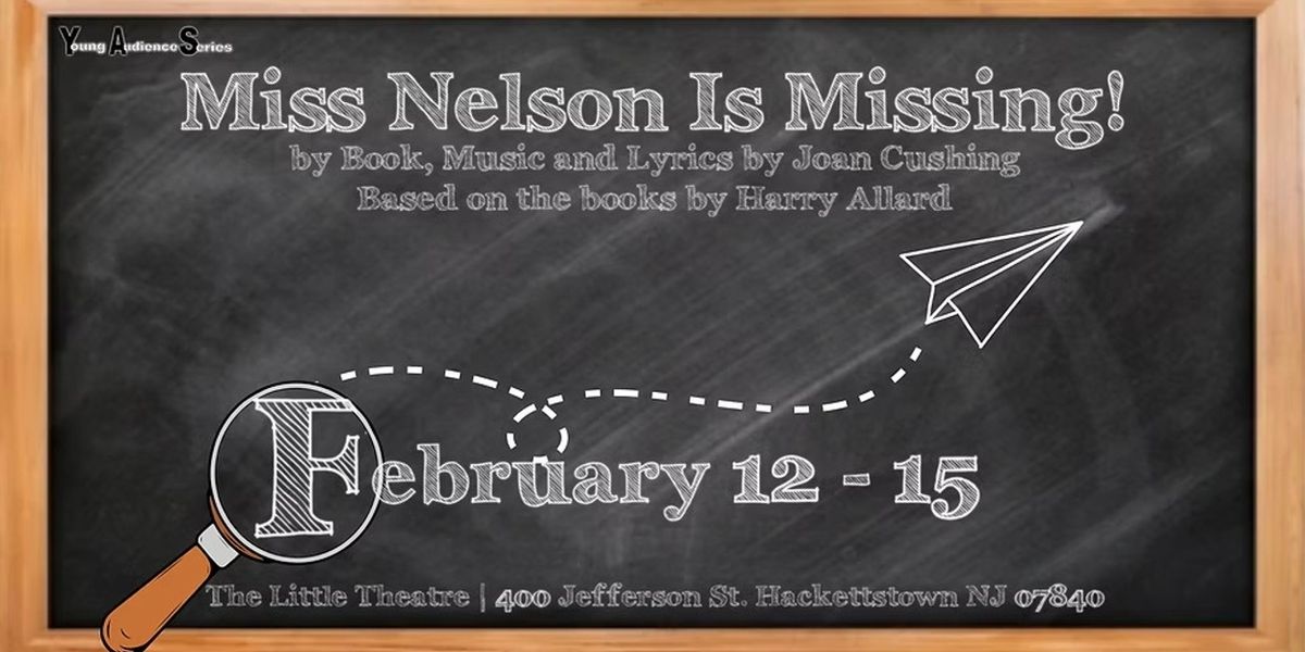 Centenary Stage Company’s Young Audience Series to Present MISS NELSON IS MISSING