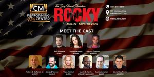 Cast Revealed for ROCKY THE MUSICAL Long Island Premiere at CM Performing Arts Center