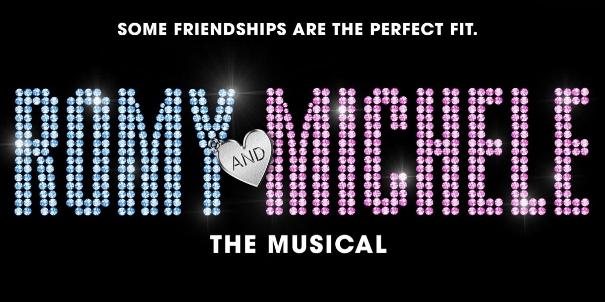 ROMY AND MICHELLE Musical Heads Off-Broadway This Fall