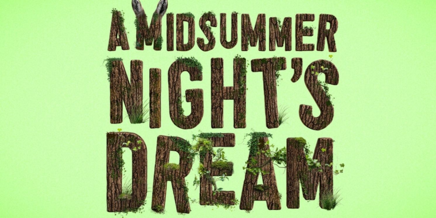 RSC & Unicorn Theatre Will Host New Co-Production of  A MIDSUMMER NIGHT’S DREAM  Image