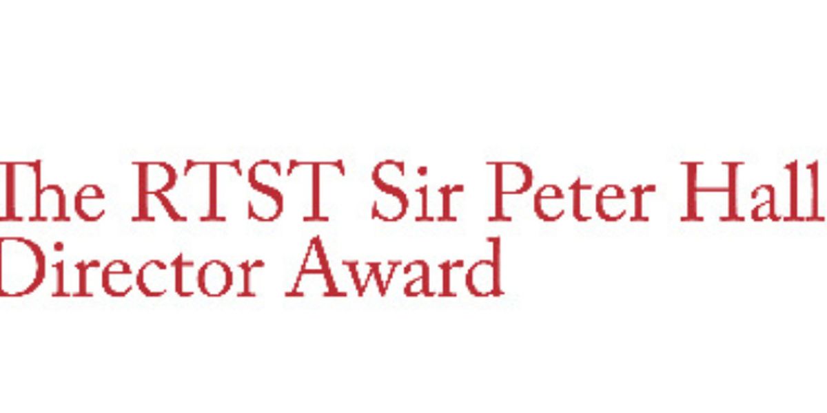 RTST SIR PETER HALL DIRECTOR AWARD 2026 to Open for Entries