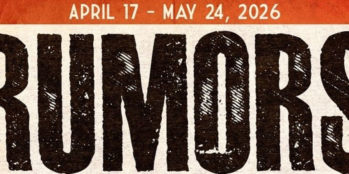 RUMORS Will Open in April at Experience Theatre Project