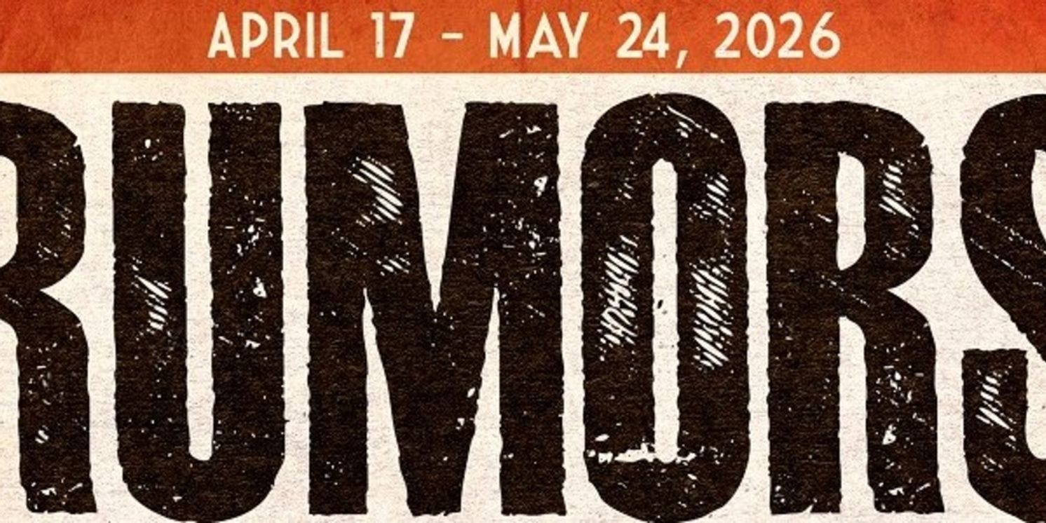 RUMORS Will Open in April at Experience Theatre Project  Image