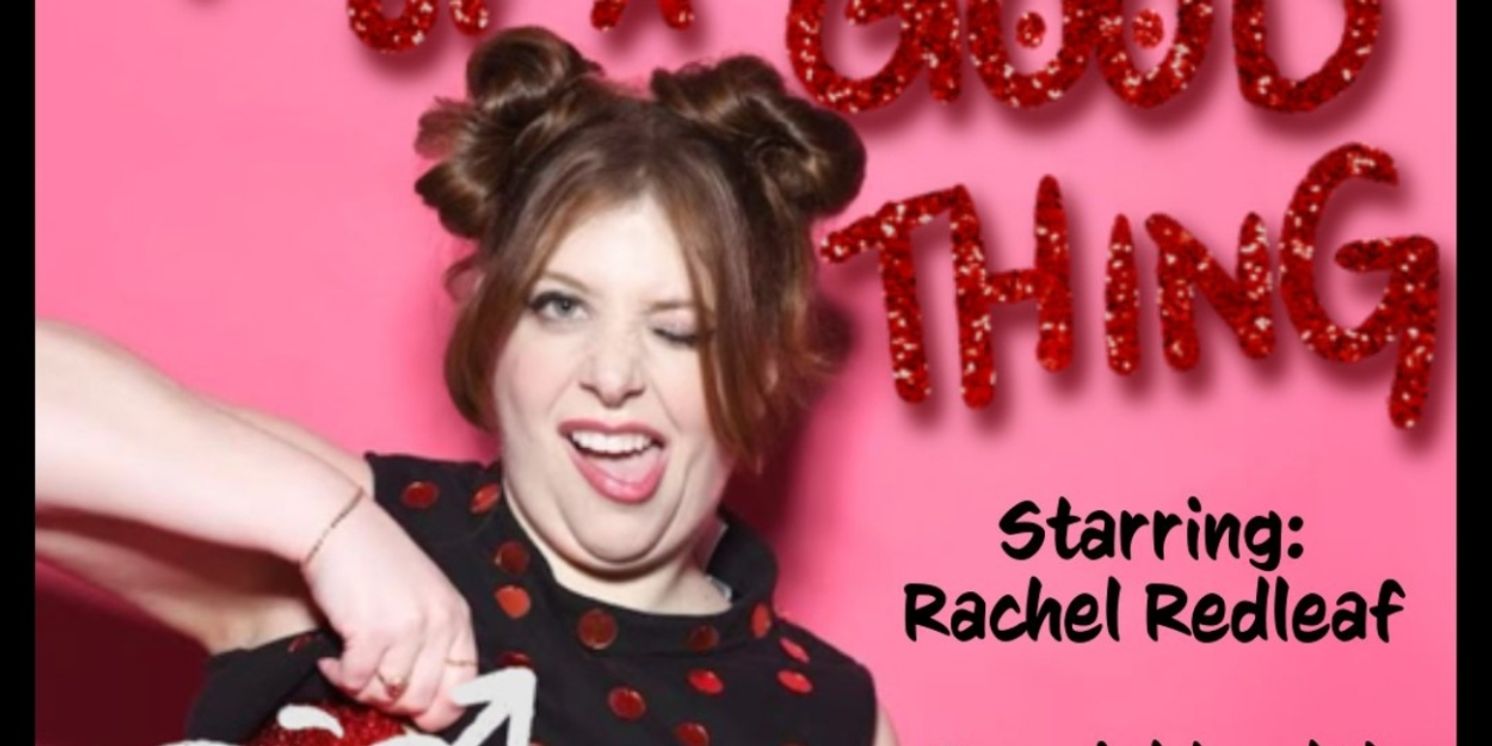 Rachel Redleaf Brings TOO MUCH OF A GOOD THING to the Historic Stagebrush Theatre  Image