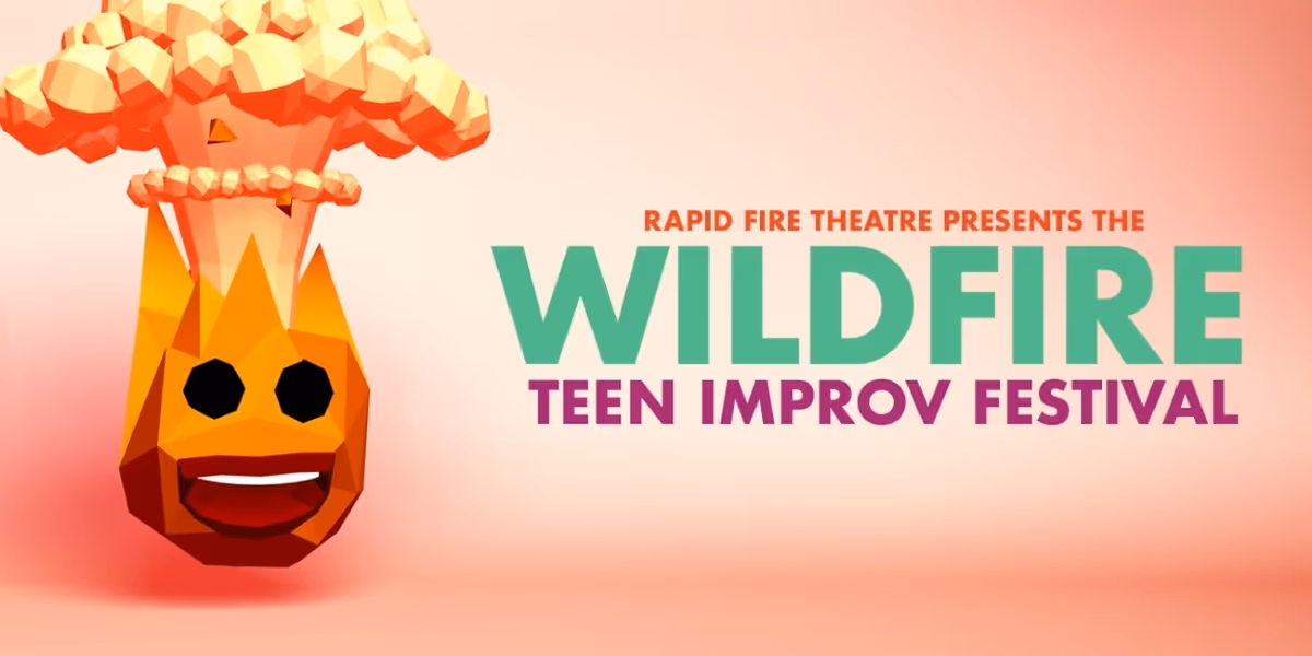 Rapid Fire Theatre To Present WILDFIRE 2026