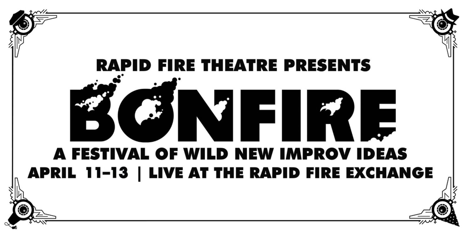 Rapid Fire Theatre to Present BONFIRE FESTIVAL This Month  Image