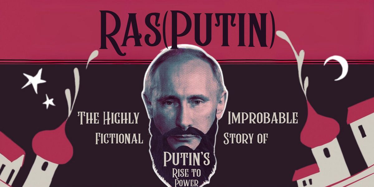RAS(PUTIN): THE HIGHLY IMPROBABLE AKA FICTIONAL STORY OF PUTIN’S RISE TO POWER Announced for New York Theatre Festival