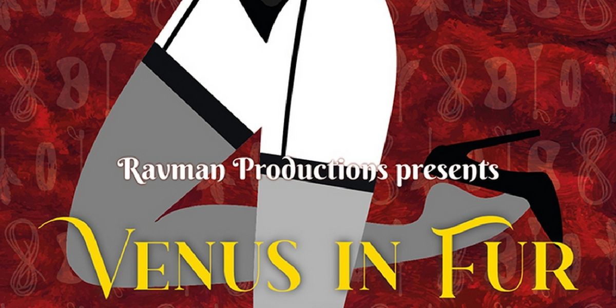 Ravman Productions Presents A Staged Reading of
VENUS IN FUR By David Ives