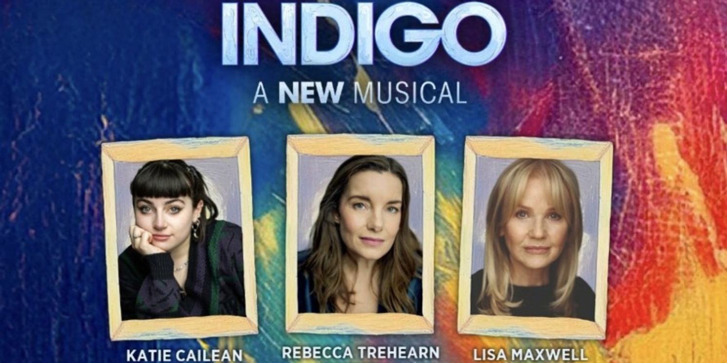 Rebecca Trehearn, Katie Cailean and More to Star in INDIGO UK Premiere  Image