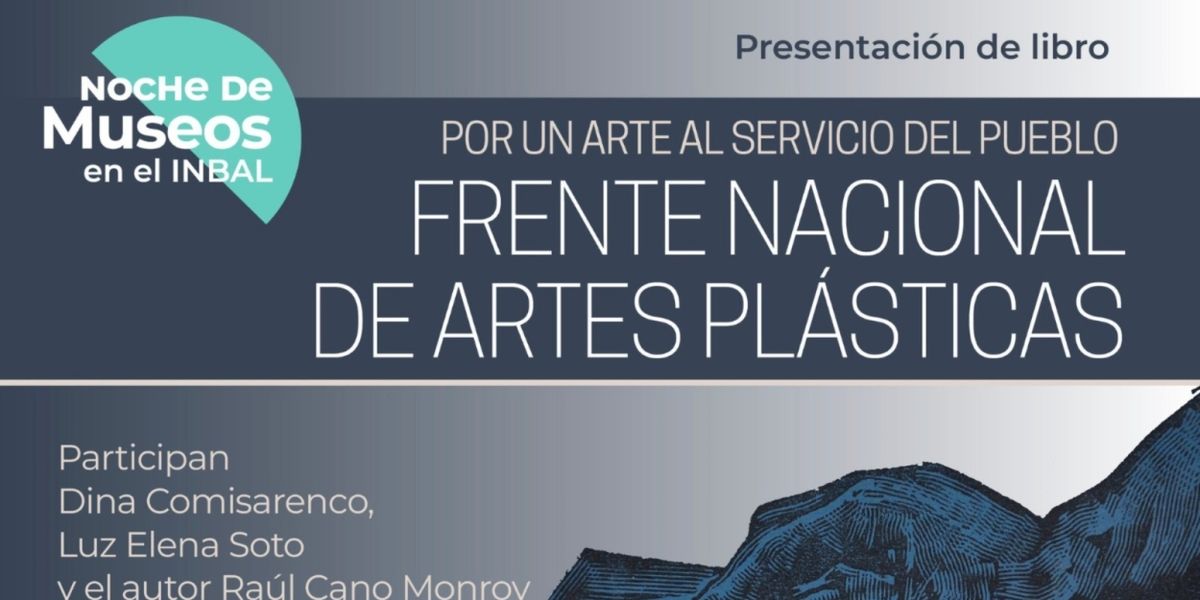 Recuperan La Historia Del Frente Nacional De Artes Plásticas (1952-1963) Y Su Aportación Al Arte Mexicano